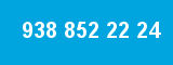 938 852 22 24